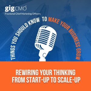 Rewiring Your Thinking from Start-up to Scale-up