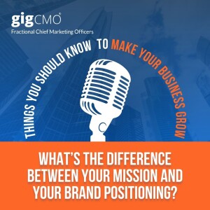 What’s the difference between your mission and your brand positioning?
