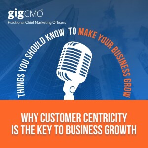 Why Customer Centricity is the Key to Business Growth