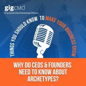 Why Do CEOs & Founders Need to Know About Archetypes?