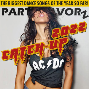 Catch-Up 2022 Vol. 1 | The Biggest Dance Songs of the Year...So Far! | Preview
