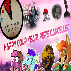 #5 - Happy Coup Year! Pep's Canceled