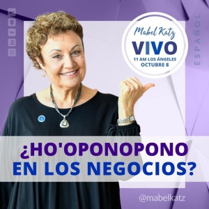 Ho’oponopono te ayuda en los negocios – Octubre 8, 2022