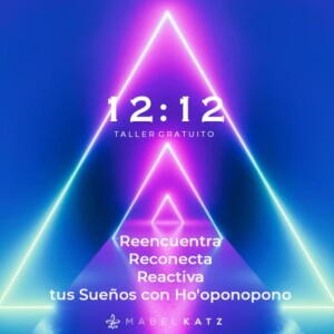 12:12 Reencuentra - Reconecta - Reactiva tus Sueños con Ho'oponopono