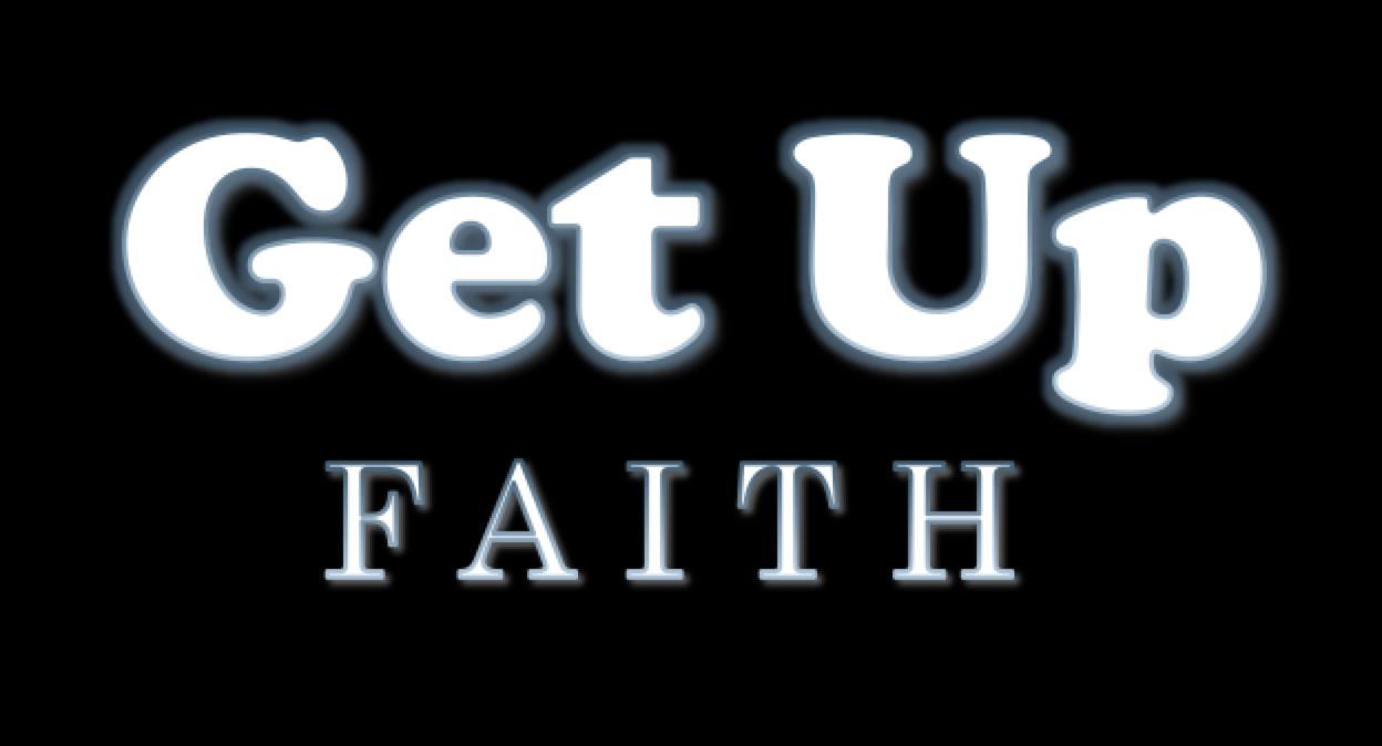 Get Up Faith (Full Message)