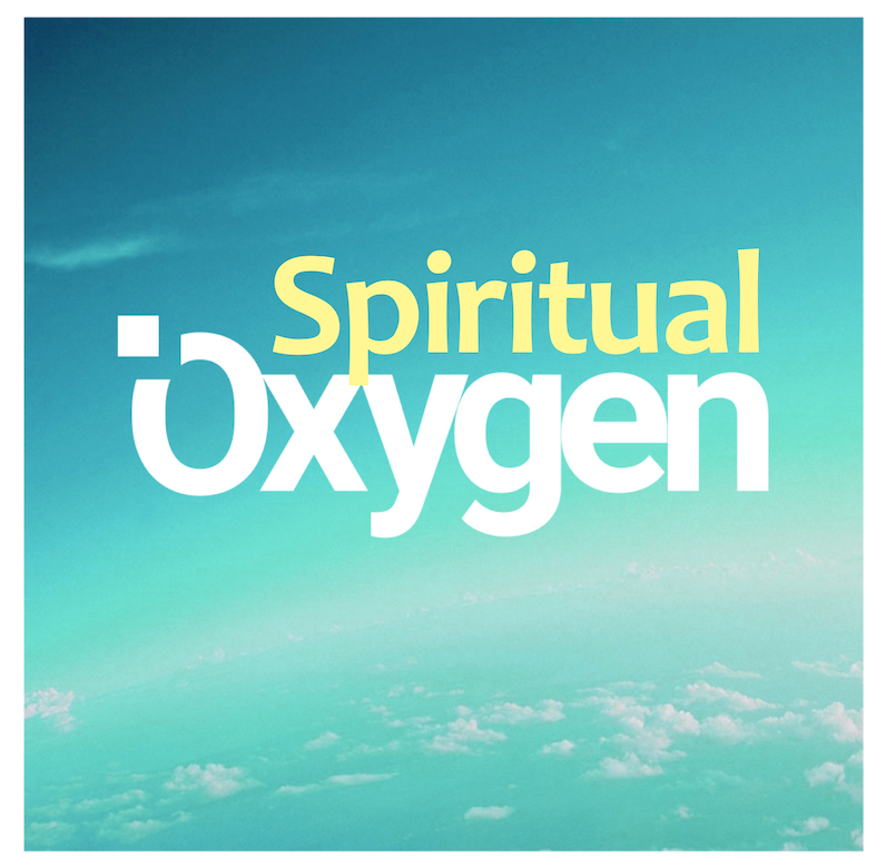 Spiritual Oxygen (Full Message)