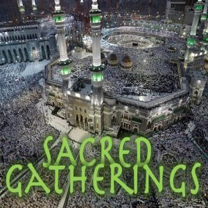 Sacred Gatherings (Full Message)
