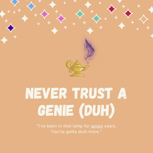 Never Trust A Genie (Duh)