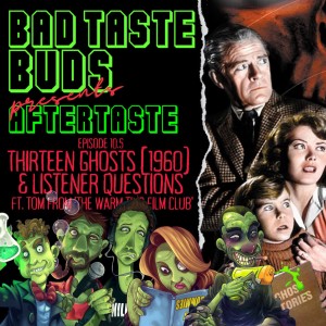 Episode 10.5: Aftertaste - Thirteen Ghosts (1960) & Listener Questions