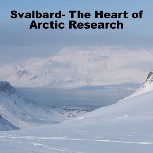 Svalbard- The Heart of Arctic Research