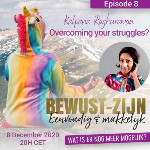 08 Bewust-Zijn Eenvoudig en makkelijk | Overcoming your struggles? - Kalpana Raghuraman