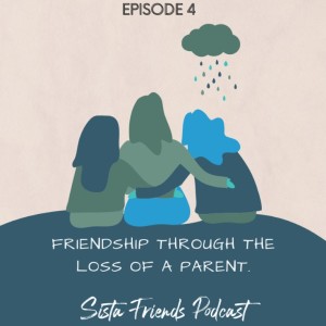 Friendship Through The Loss Of A Parent