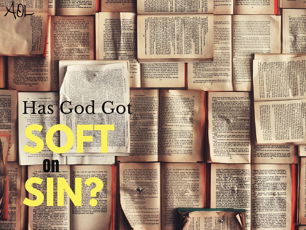 Has God Got Soft On Sin - Part 2