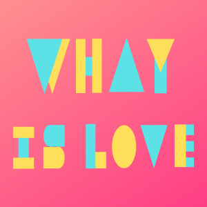 What Is Love P.3 