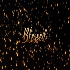 Blessed - Week 4