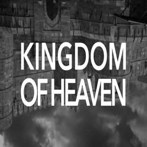 Kingdom of Heaven - Love Your Enemies