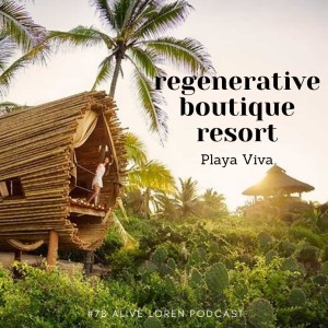 78. Playa Viva regenerative boutique hotel on the beach in Mexico where luxury and sustainability co-exist.