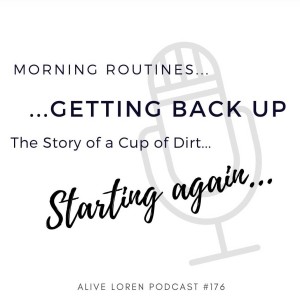 176. Celebrating stories, getting back up, starting over and faithfulness.