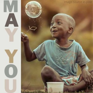 235. Blessing: May you reconnect to your innocence, the place in you vivid and alive…