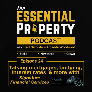 Ep. 24 - Mortgages, Bridging & Interest Rates with Signature Financial Services