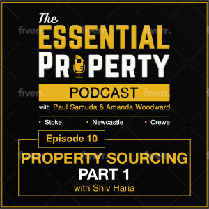 Ep.10 - Property Sourcing Part 1 with Shiv Haria