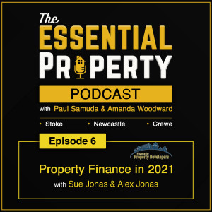 Ep. 6 - Property Finance in 2021 with Sue & Alex Jonas