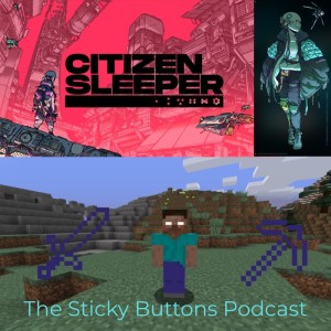 EPS 58 - Citizen Sleeper and Minecraft