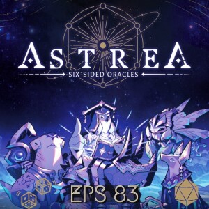 EPS 83 - Astrea: Six-Sided Oracles