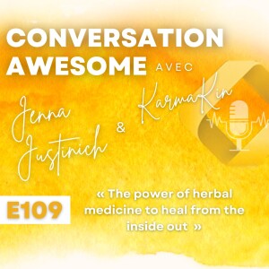 109 - The power of herbal medicine to heal from the inside out (with Jenna Justinich)