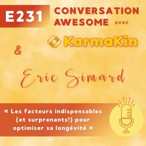 231 - Les facteurs indispensables (et surprenants!) pour optimiser sa longévité (avec Eric Simard)