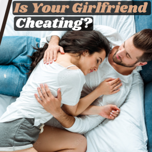 Help my Girlfriend is cheating on me...