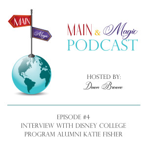 #4 - Cast Member Stories Series - Interview with Walt Disney World College Program Alumni Katie Fisher