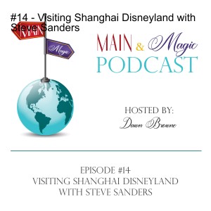 #14 - Visiting Shanghai Disneyland with Steve Sanders