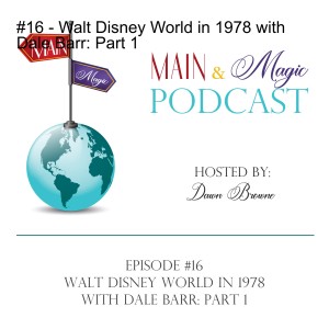 #16 - Walt Disney World in 1978 with Dale Barr: Part 1