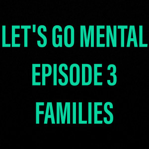 Episode 3 - Families