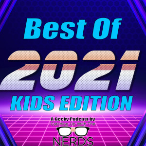 Best Of 2021 - Kids Edition l Catching Up With The Nerds