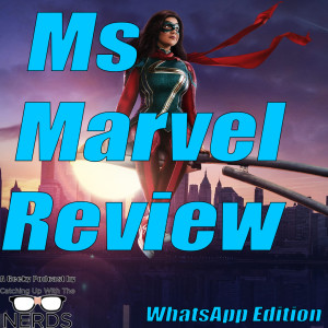 Ms Marvel Review - WhatsApp Edition l Catching Up With The Nerds
