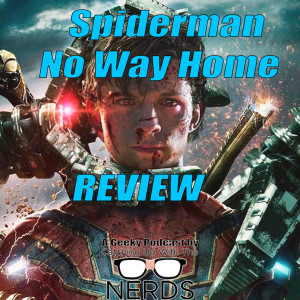 Spiderman No Way Home - Review l Catching Up With The Nerds
