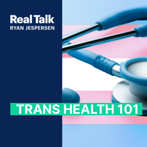 Trans Health 101: What Is ”Gender-Affirming Care”?