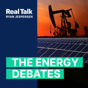 Best of Real Talk: The Energy Debates