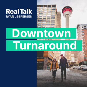 Downtown Turnaround: How Calgary’s Transforming Its Core