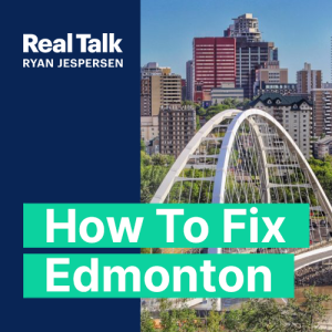 How To Fix Edmonton: Crime, City Council, K-Days, The Elks, & More