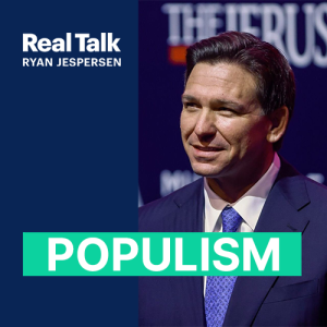 Populism: Is What’s Good For Politicians Good For You?