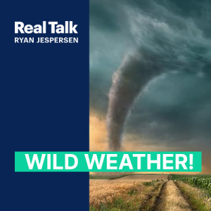 Best of Real Talk: Wild Weather Stories!