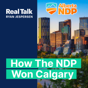 How The NDP Won Calgary: Insights From An Insider