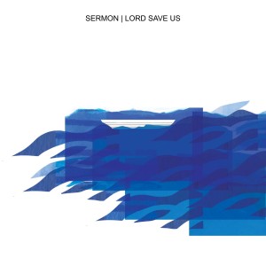 SERMON | Lord, Save Us