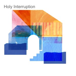 SERMON | Holy Interruptions