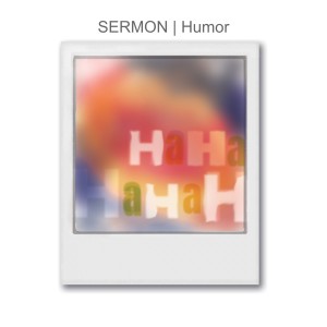 SERMON | Humor