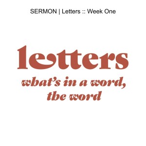 SERMON | Letters :: Week One