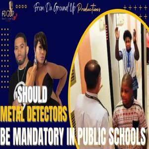 Should Metal Detector’s Be Mandatory In All Public Schools